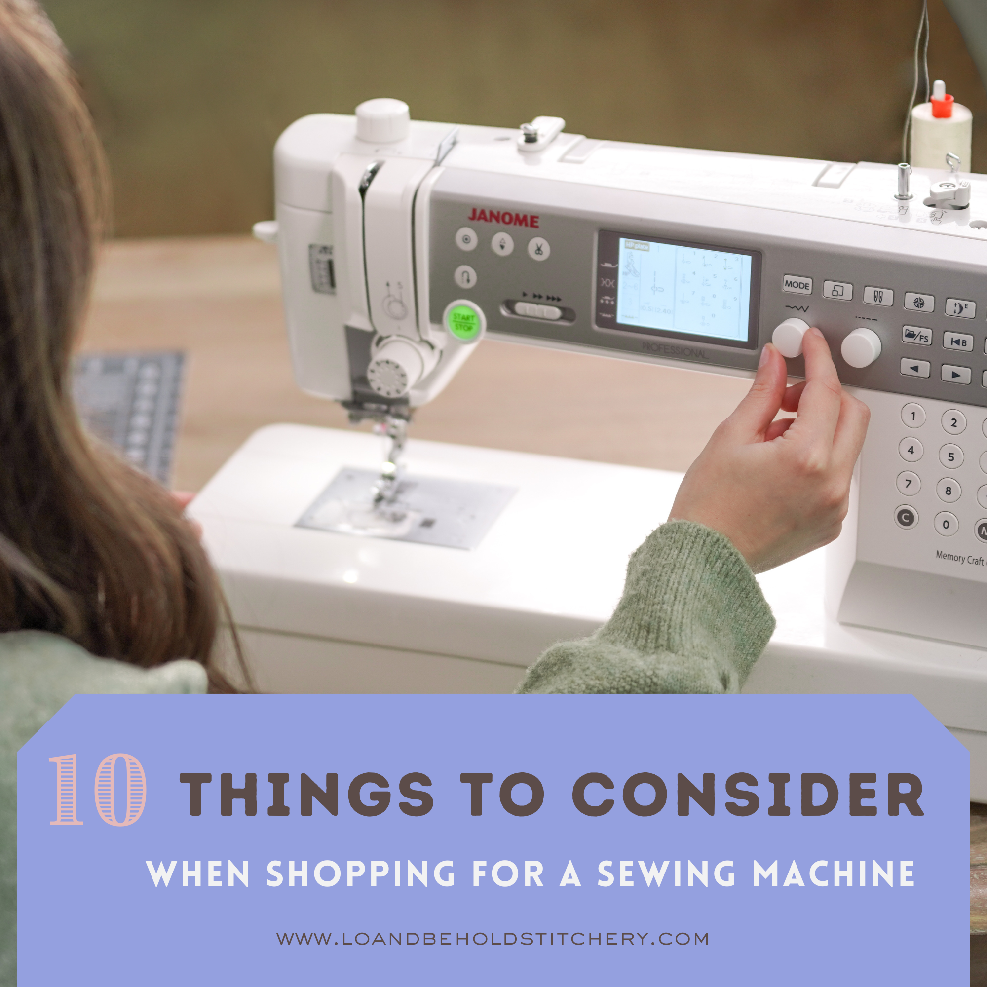 10 things to Consider when Shopping for a Sewing Machine