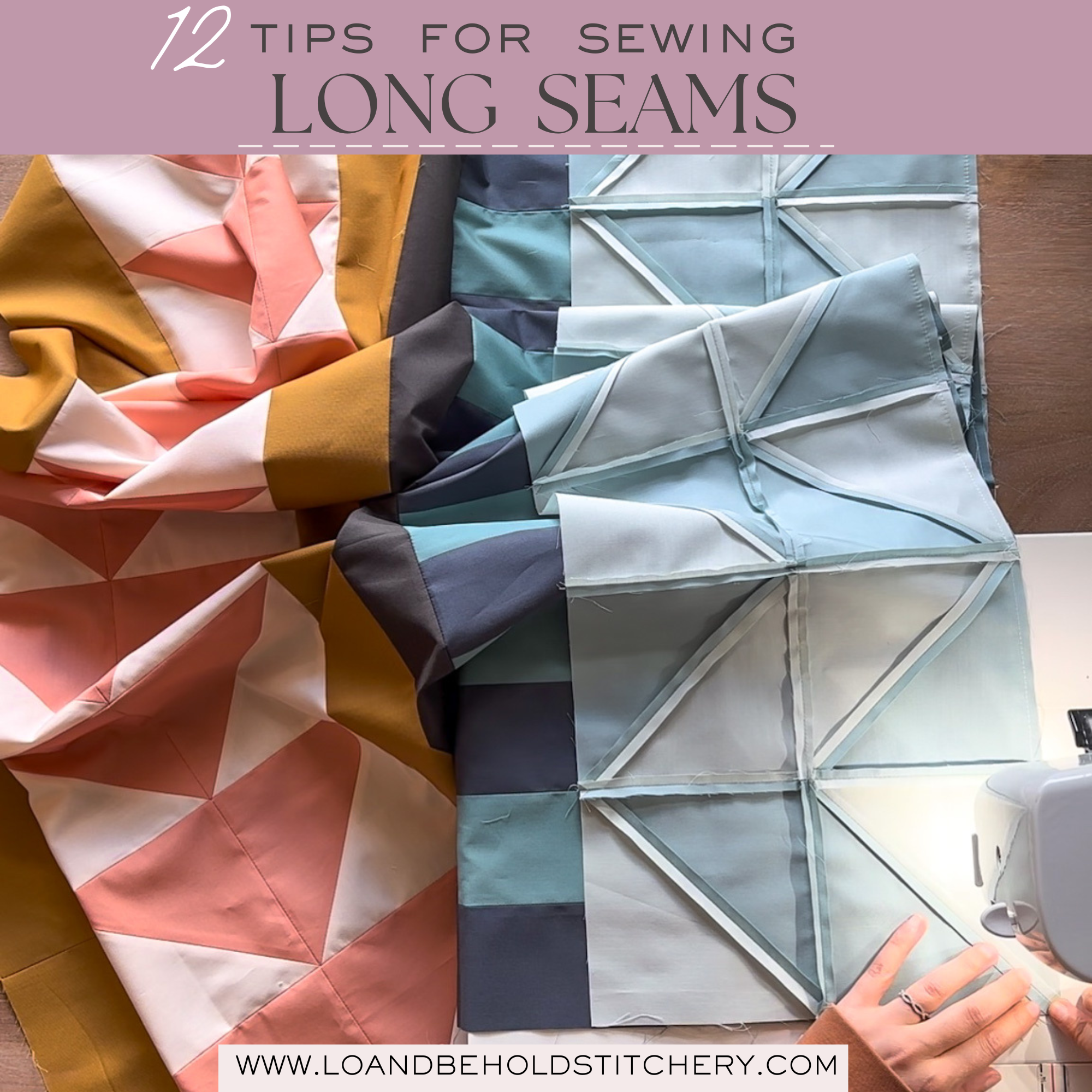 12 Tips for Sewing Long Seams on Quilts