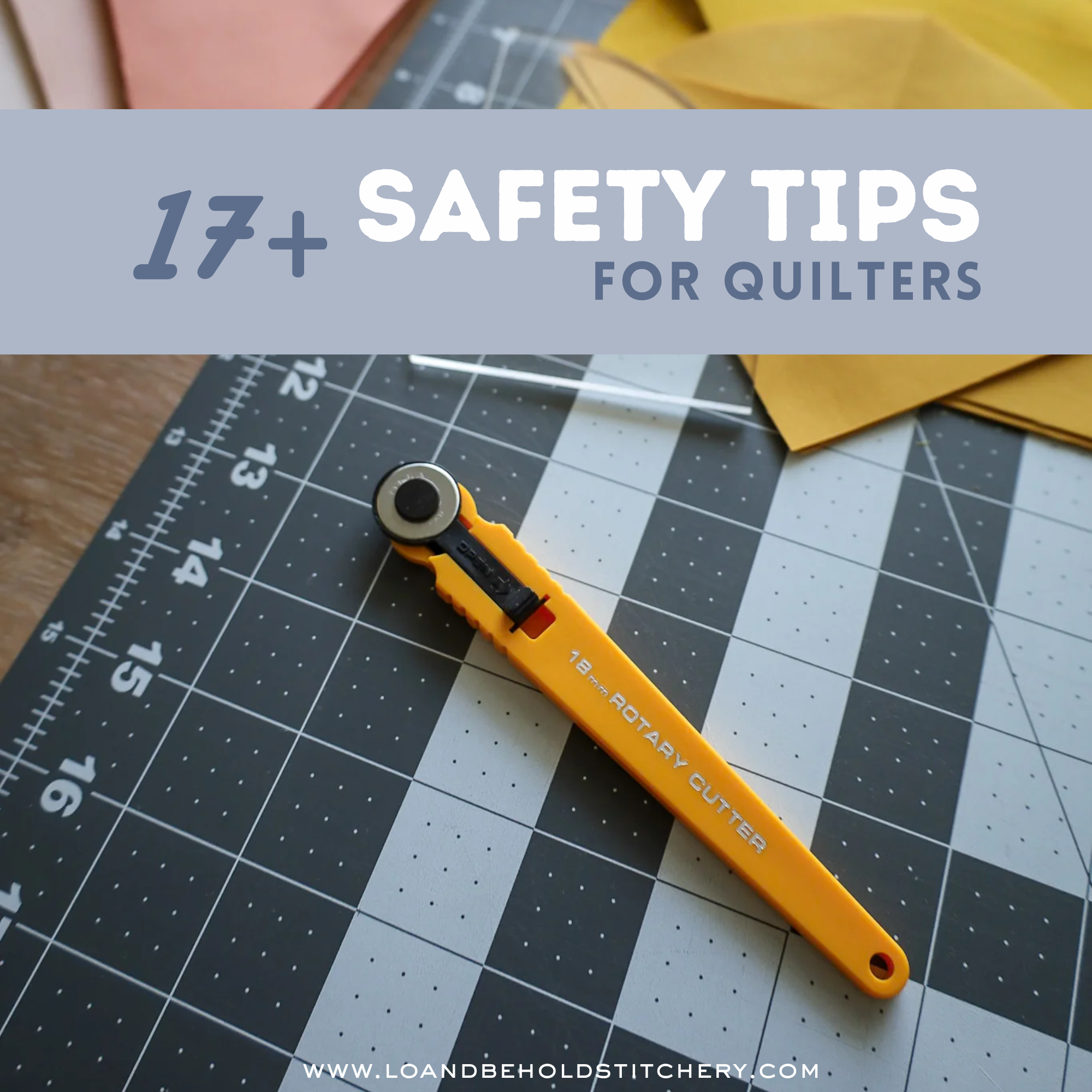 Safety for Quilters - 17+ Ways to Protect Yourself (And Your Projects!)