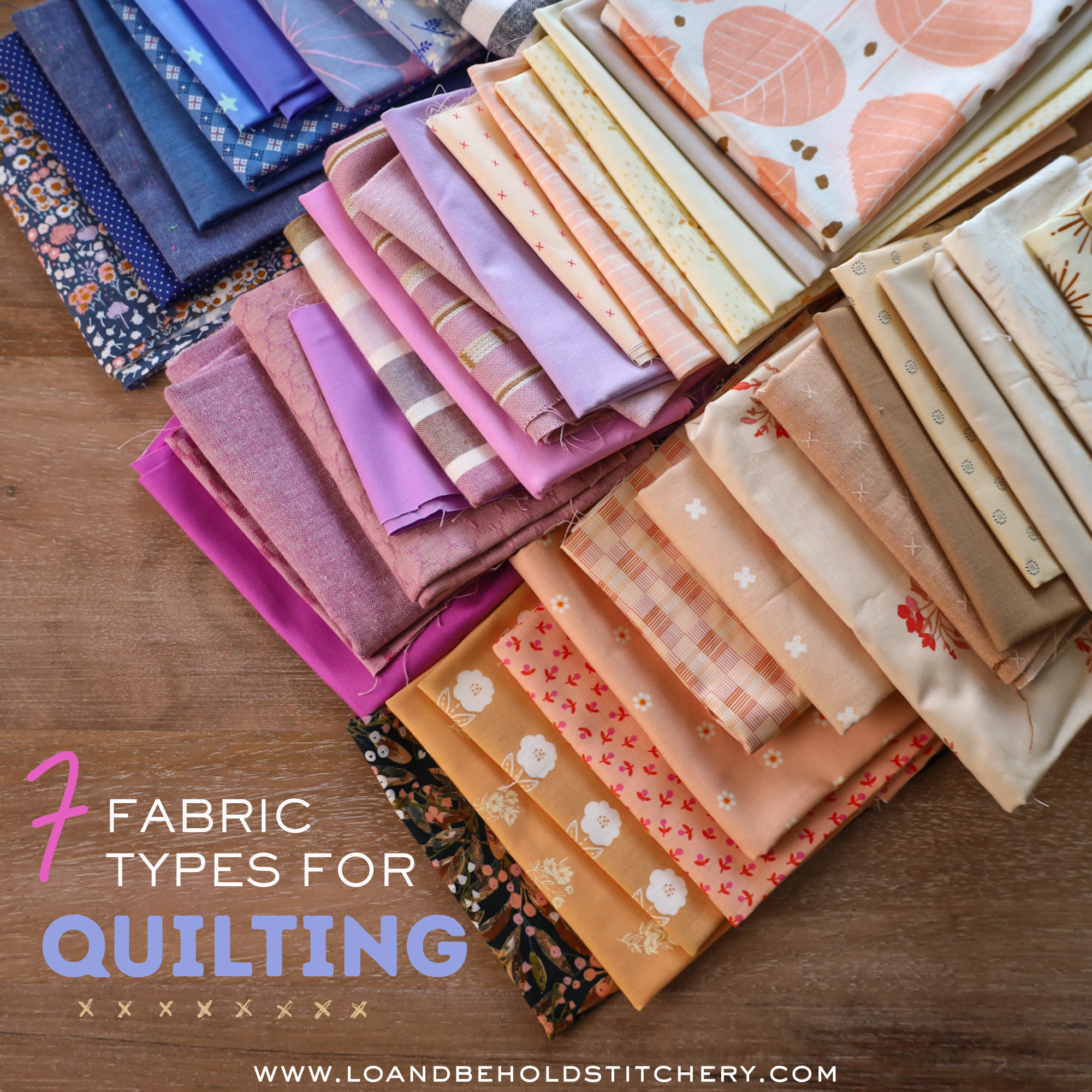 7 Fabric Types for Quilting — & How to Use Them Together Successfully