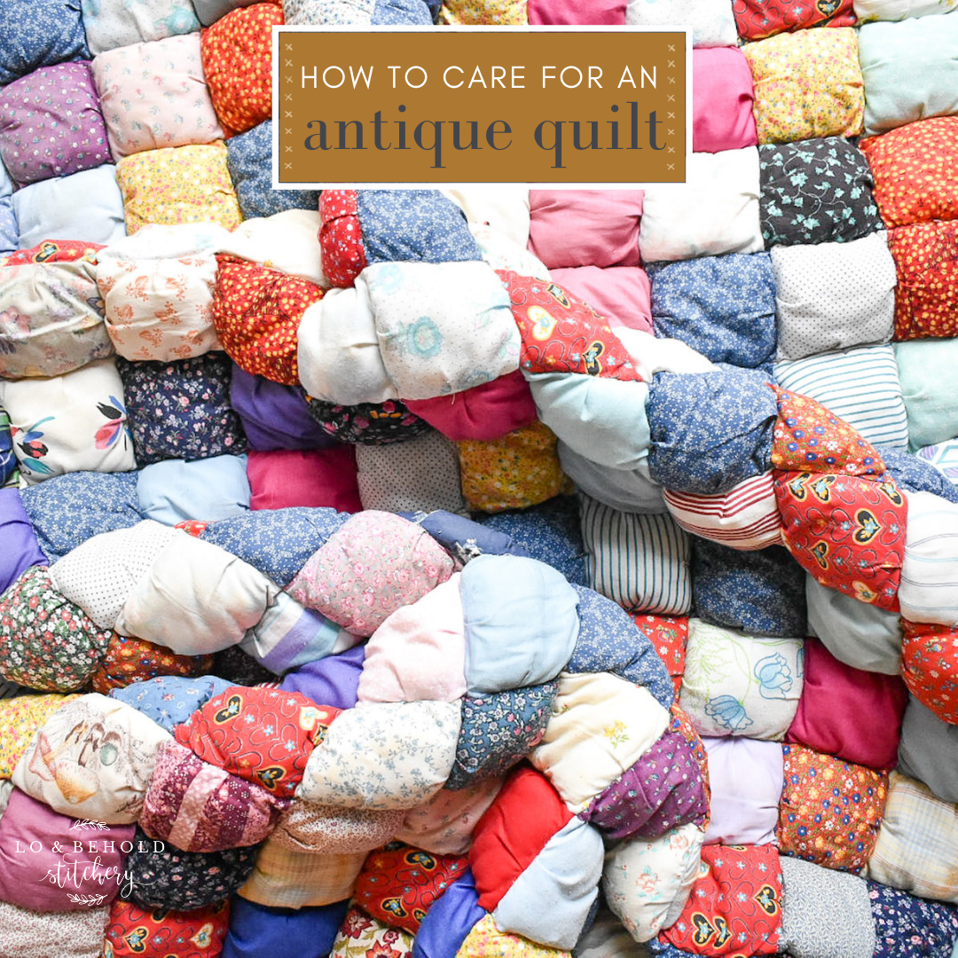 Part 2: Vintage Quilt Blog Series - WASH, FOLD & STORE