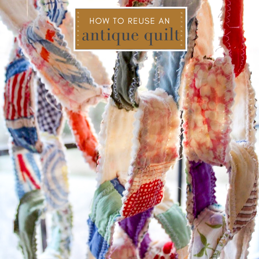 How to Reuse a Vintage Quilt - Vintage Quilt Blog Series, Part 3