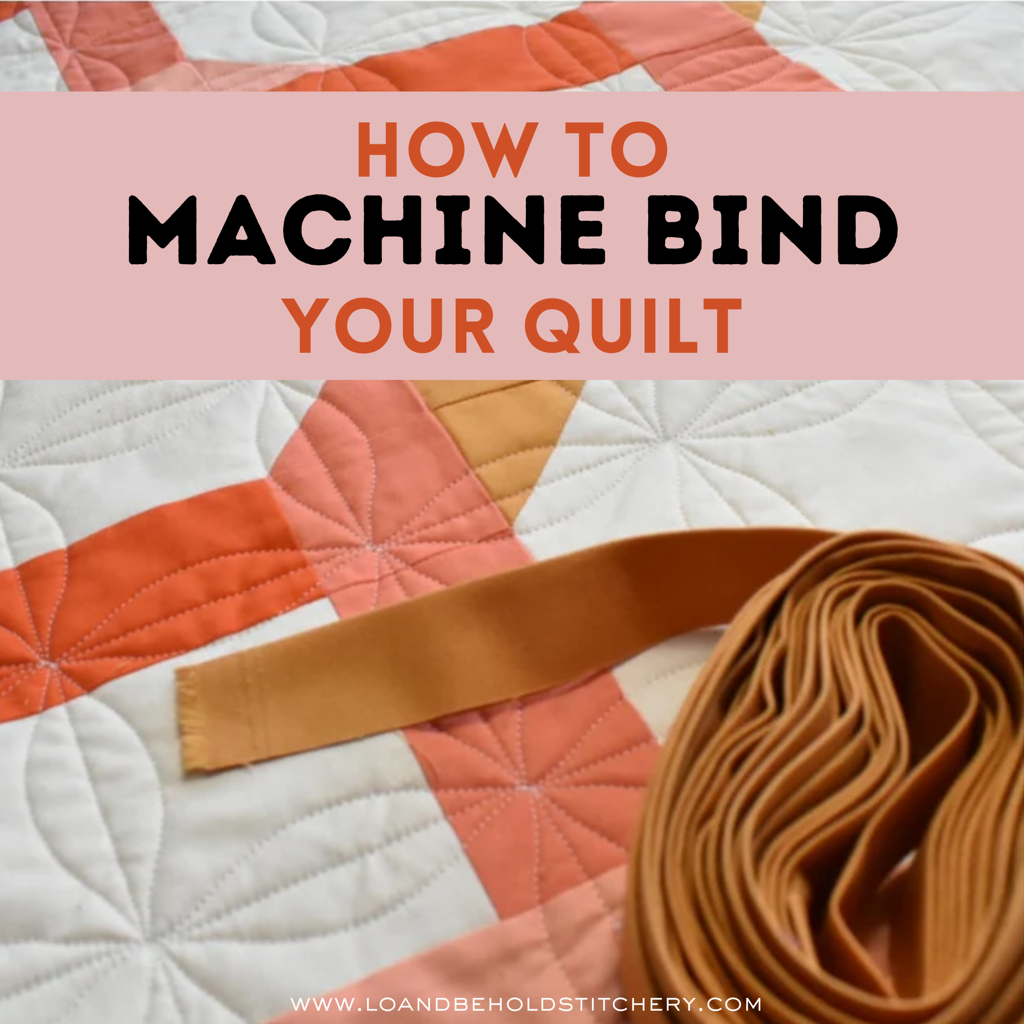 photo of quilt with loose binding on top, along with text "how to machine bind your quilt"