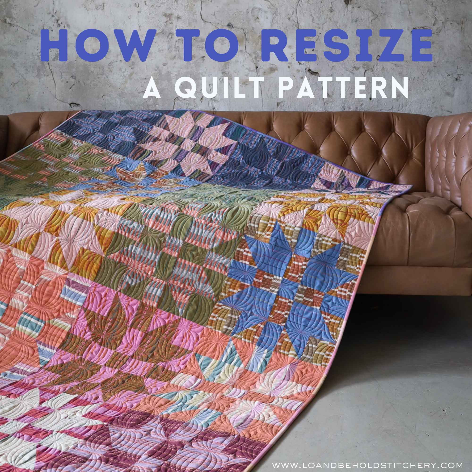 How to Resize a Quilt Pattern - 4 Ways to Make a Quilt Bigger or Smaller