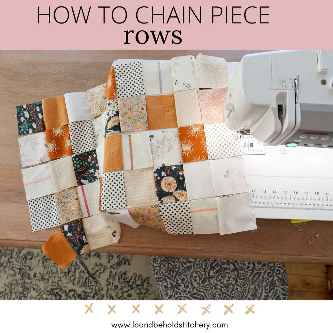 How to Chain Piece Rows in Quilting | Lo & Behold Stitchery
