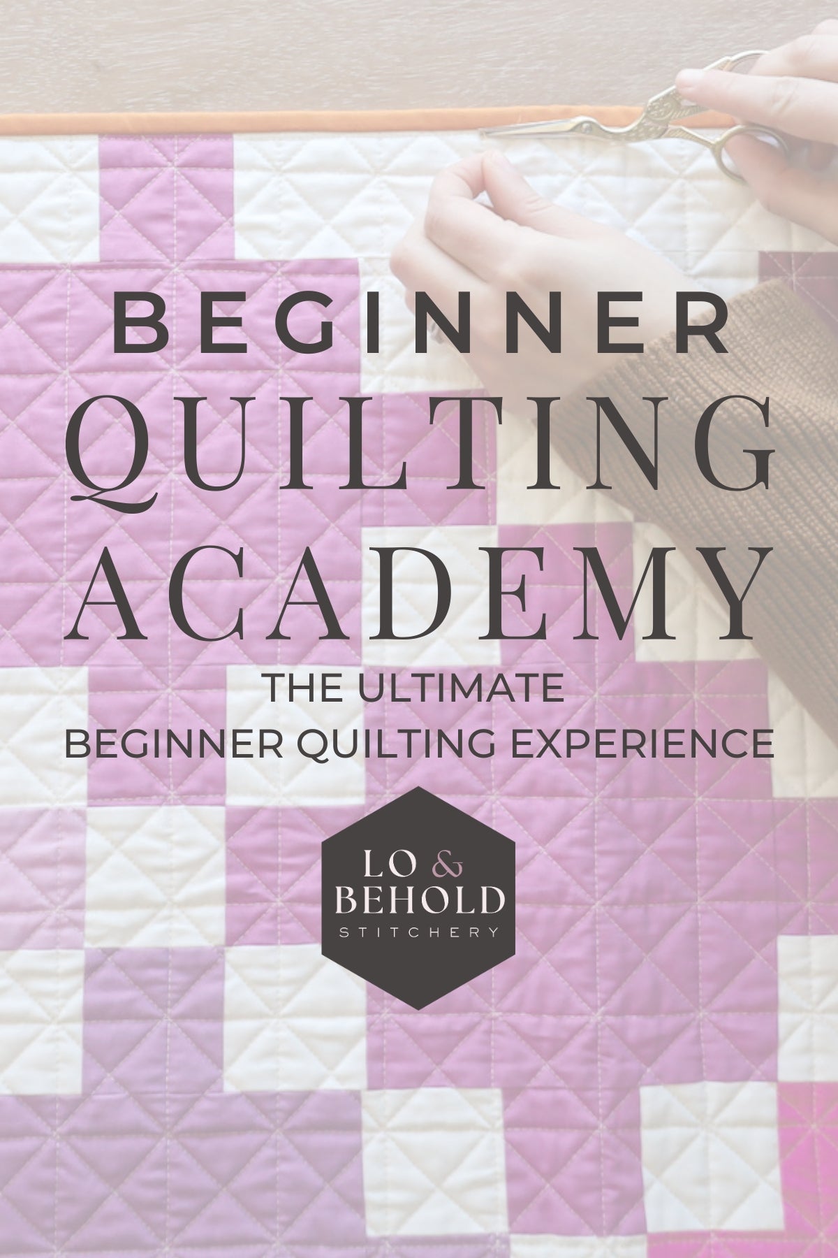 Beginner Quilting Academy Quilting Course