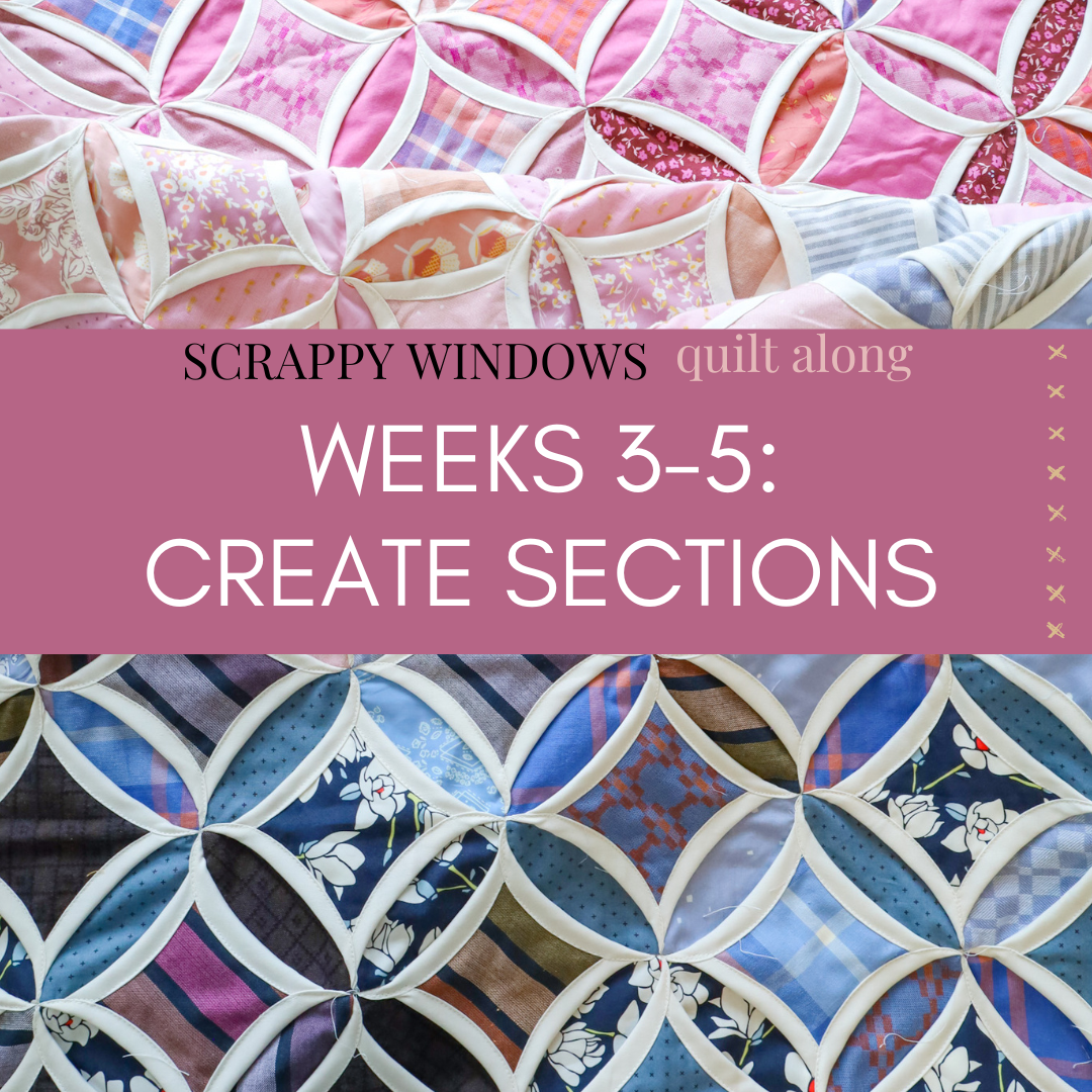 Scrappy Windows QAL - Weeks 3-5: Sections