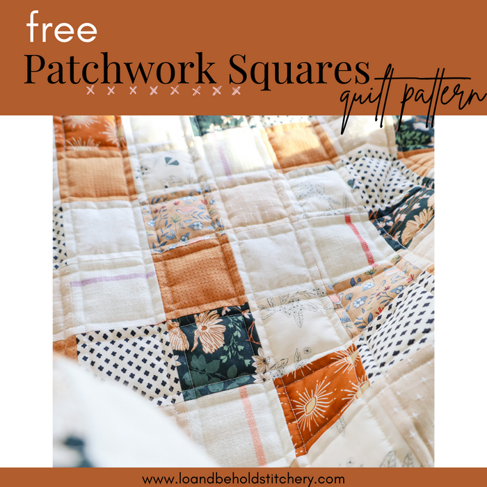 Free Patchwork Squares Quilt Pattern | Lo & Behold Stitchery