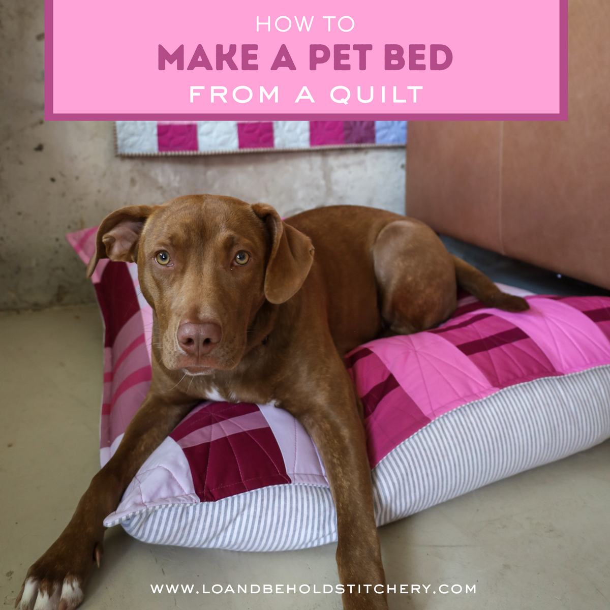 "How to Make a Pet Bed from a Quilt Tutorial” is a Free Quilted Pet Bed Pattern designed by Brittany from Lo and Behold Stitchery!