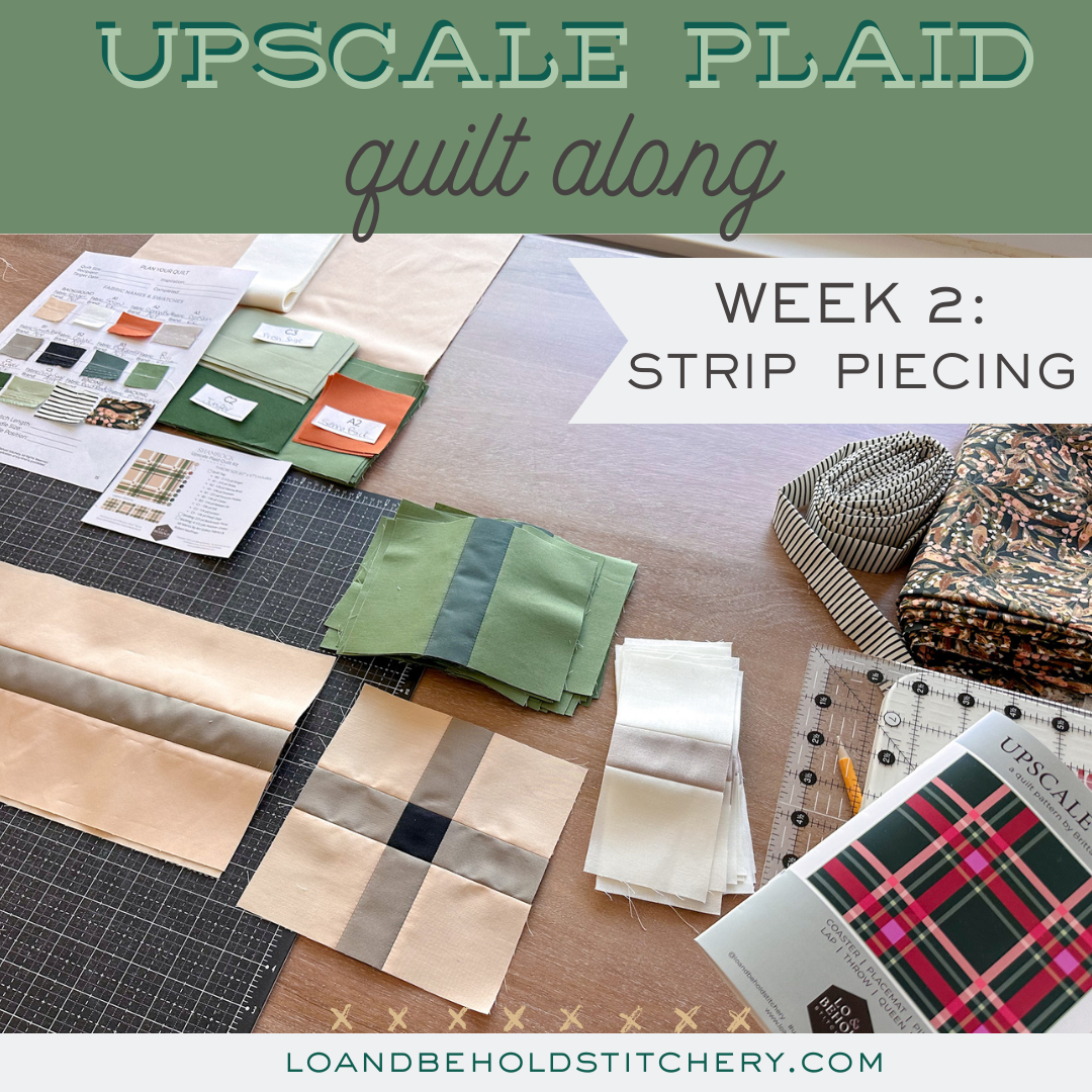 Upscale Plaid QAL - Week 2 - Strip Piecing